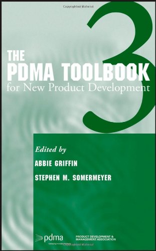 The Pdma Toolbook 3 For New Product Development Product Development And Management Toolbooks 1st Edition Abbie Griffin