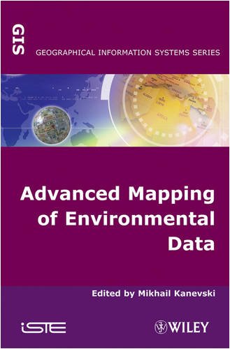 Advanced Mapping Of Environmental Data Geographical Information Systems Mikhail Kanevski