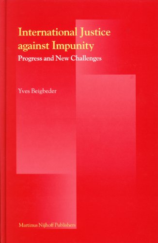International Justice Against Impunity Progress And New Challenges 2nd Yves Beigbeder