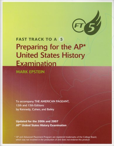 Fast Track To A 5 Preparing For The Ap United States History Examination Updated Mark Epstein