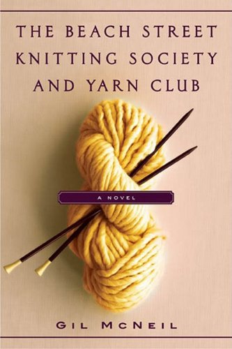 The Beach Street Knitting Society And Yarn Club First Edition Gil Mcneil
