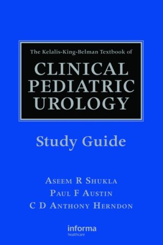 The Kelaliskingbelman Textbook Of Clinical Pediatric Urology Study Guide 1 Stg Aseem R Shukla