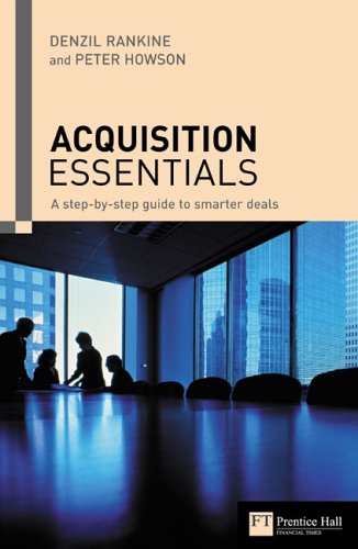 Acquisition Essentials A Stepbystep Guide To Smarter Deals Denzil Rankine
