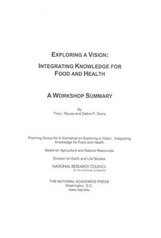 Exploring A Vision Integrating Knowledge For Food And Health Tina I Rouse And Debra P Davis