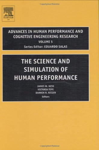 The Science And Simulation Of Human Performance Volume 5 Advances In Human Performance And Cognitive Engineering Research 1st Edition James W Ness