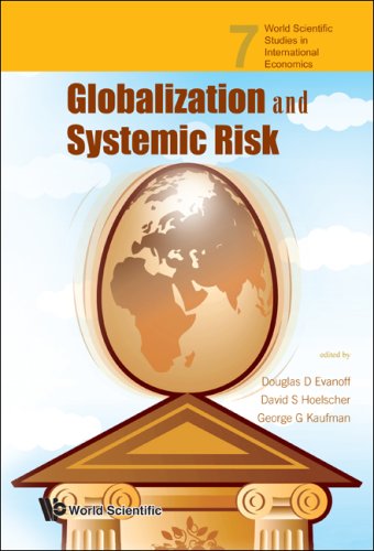 Globalization And Systemic Risk World Scientific Studies In International Economics Douglas D Evanoff