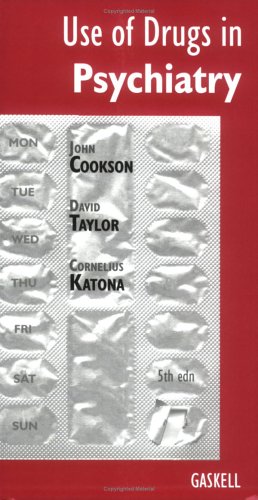 Use Of Drugs In Psychiatry The Evidence From Psychopharmacology 5th Edition 5th John Cookson