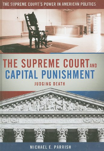 The Supreme Court And Capital Punishment The Supreme Courts Power In American Government Michael Parrish
