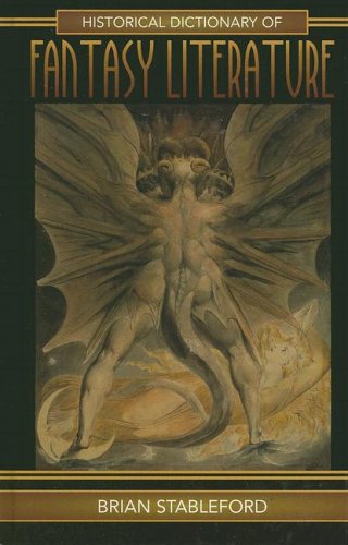 Historical Dictionary Of Fantasy Literature Historical Dictionaries Of Literature And The Arts Brian Stableford