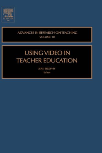Using Video In Teacher Education Advances In Research On Teaching Volume 10 Jere Brophy