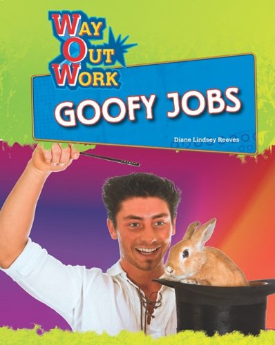 Goofy Jobs Way Out Work 1st Edition Diane Lindsey Reeves