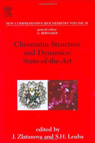 Chromatin Structure And Dynamics Stateoftheart 1st Edition J Zlatanova And Sh Leuba Eds