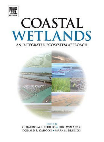 Coastal Wetlands An Integrated Ecosystem Approach 1st Edition Gerardo Me Perillo