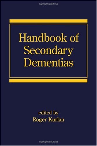 Handbook Of Secondary Dementias Neurological Disease And Therapy 1st Edition Roger Kurlan