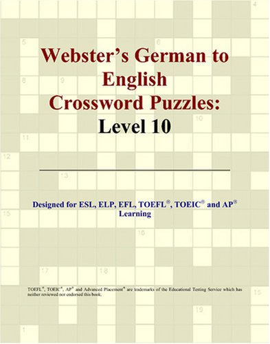 Websters German To English Crossword Puzzles Level 10 Philip M Parker
