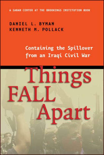 Things Fall Apart Containing The Spillover From An Iraqi Civil War 1st Edition Daniel L Byman