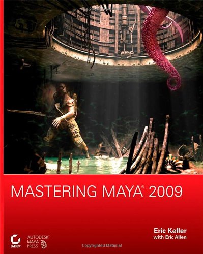 Mastering Maya 2009 1st Edition Eric Keller