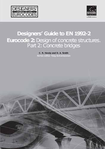 Designers Guide To En 199212 Eurocode 2 Design Of Concrete Structures Part 2 Concrete Bridges Designers Guides To The Eurocodes Cr Hendy Da Smith Editor