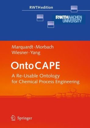 Ontocape A Reusable Ontology For Chemical Process Engineering 1st Edition Wolfgang Marquardt