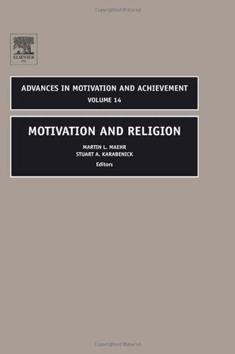 Motivation And Religion Volume 14 Advances In Motivation And Achievement 1st Edition Martin L Maehr