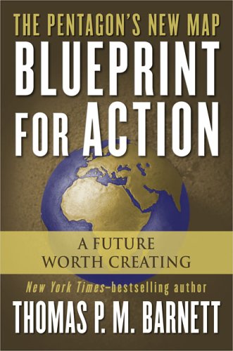 Blueprint For Action A Future Worth Creating First Edition Thomas Pm Barnett