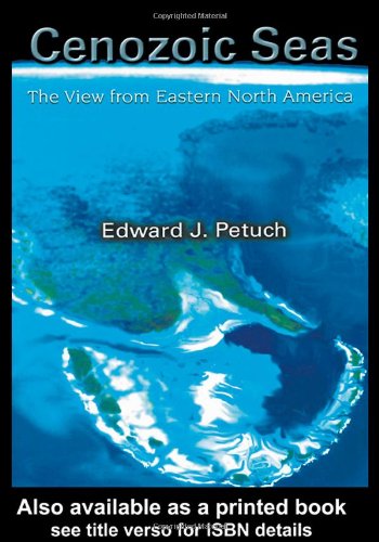 Cenozoic Seas The View From Eastern North America 1st Edition Edward J Petuch