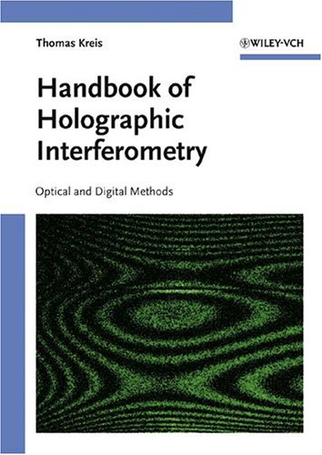 Handbook Of Holographic Interferometry Optical And Digital Methods 1st Edition Thomas Kreis