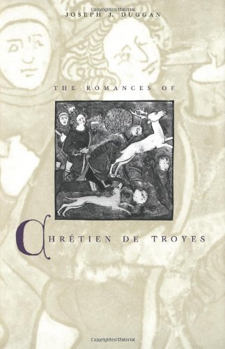 The Romances Of Chrtien De Troyes Mr Joseph J Duggan