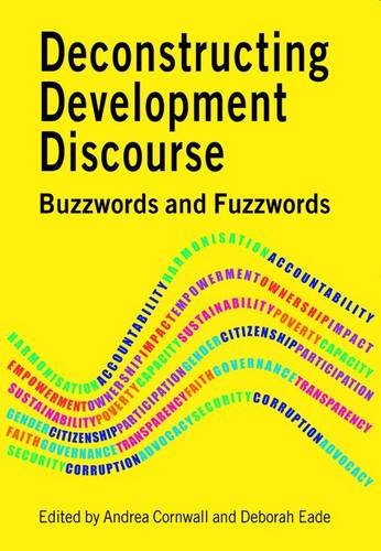 Deconstructing Development Discourse Buzzwords And Fuzzwords Andrea Cornwall