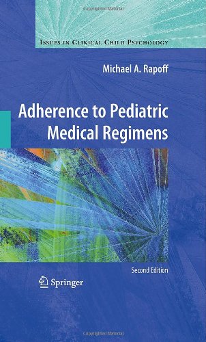 Adherence To Pediatric Medical Regimens 2nd Edition 2nd Edition Michael A Rapoff Auth