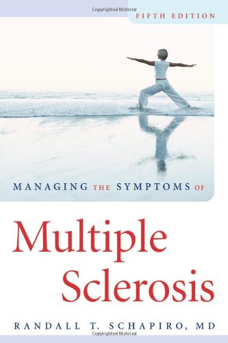 Managing The Symptoms Of Multiple Sclerosis 5th Edition 5th Randall T Schapiro
