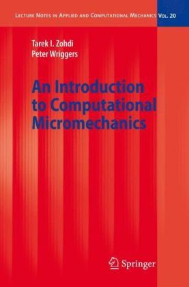 An Introduction To Computational Micromechanics Lecture Notes In Applied And Computational Mechanics Corrected Second Printing Tarek I Zohdi