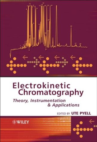 Electrokinetic Chromatography Theory Instrumentation And Applications 1st Edition Ute Pyell