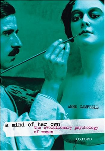 A Mind Of Her Own The Evolutionary Psychology Of Women 1st Edition Anne Campbell