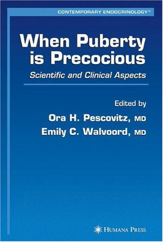 When Puberty Is Precocious Scientific And Clinical Aspects Contemporary Endocrinology 1st Edition Ora H Pescovitz