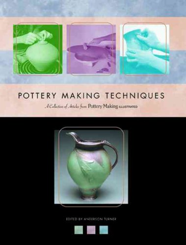 Pottery Making Techniques A Pottery Making Illustrated Handbook Anderson Turner