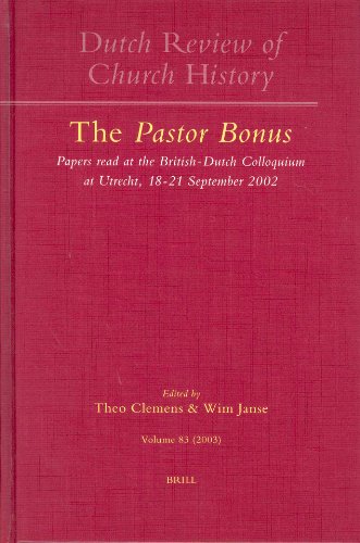 The Pastor Bonus Papers Read At The Britishdutch Colloquiumat Utrecht 1821 September 2002 Nederlands Archief Voor Kerkgeschiedenis Dutch Review Of Church History 83 Theo Clemens