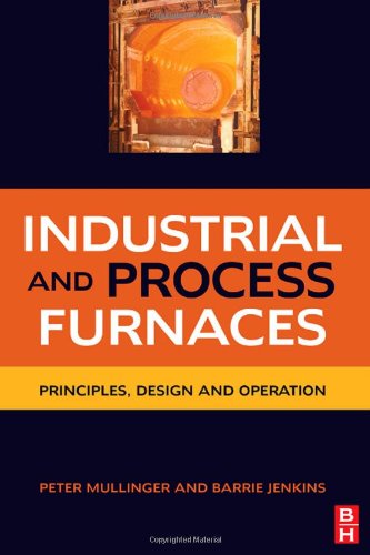 Industrial And Process Furnaces Principles Design And Operation Peter Mullinger