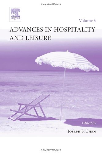 Advances In Hospitality And Leisure Volume 3 Advances In Hospitality And Leisure 1st Edition Joseph S Chen