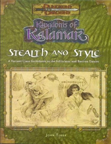 Kingdoms Of Kalamar Stealth Style A Variant Class Guidebook To The Infiltrators And Basiran Dancers Dungeons Dragons 3rd Edition John Terra