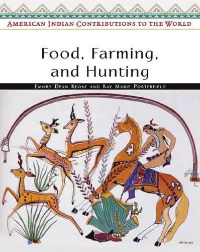 Food Farming And Hunting American Indian Contributions To The World Emory Dean Keoke