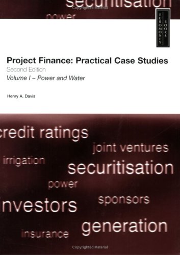 Project Finance Practical Case Studies Volume 1 Second Edition 2nd Henry A Davis