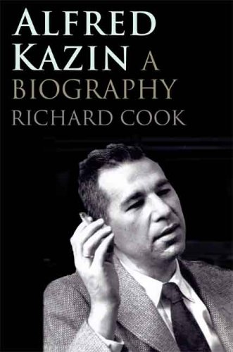 Alfred Kazin A Biography 1st Edition Professor Richard M Cook