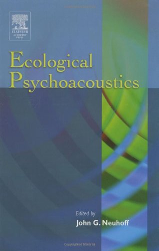Ecological Psychoacoustics 1st Edition John G Neuhoff