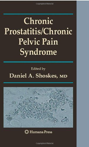 Chronic Prostatitis Chronic Pelvic Pain Syndrome Current Clinical Urology 1st Edition Daniel A Shoskes
