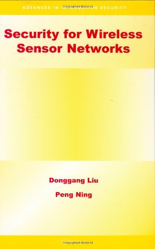 Security For Wireless Sensor Networks Advances In Information Security 1st Edition Donggang Liu