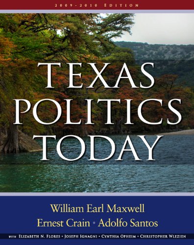Texas Politics Today 20092010 14th Edition William Earl Maxwell
