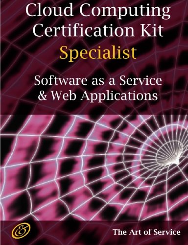 Saas And Web Applications Specialist Level Complete Certification Kit Software As A Service Study Guide Book And Online Course Ivanka Menken