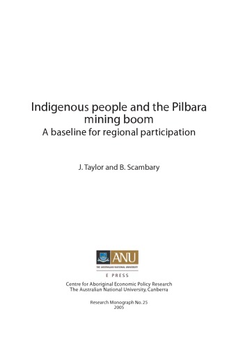 Indigenous People And The Pilbara Mining Boom A Baseline For Regional Participation J Taylor