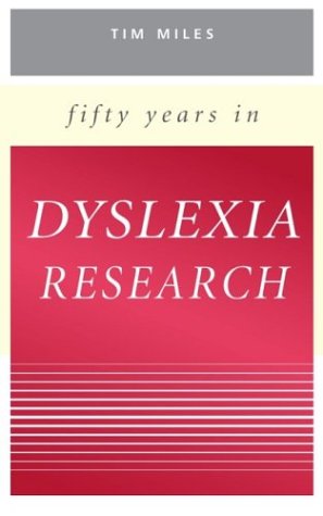 Fifty Years In Dyslexia Research 1st Edition Tim Miles